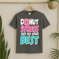 Funny Donut Stress Just Do Your Best School Testing T-Shirt