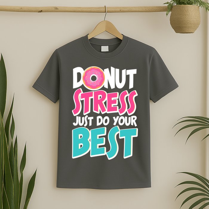 Funny Donut Stress Just Do Your Best School Testing T-Shirt