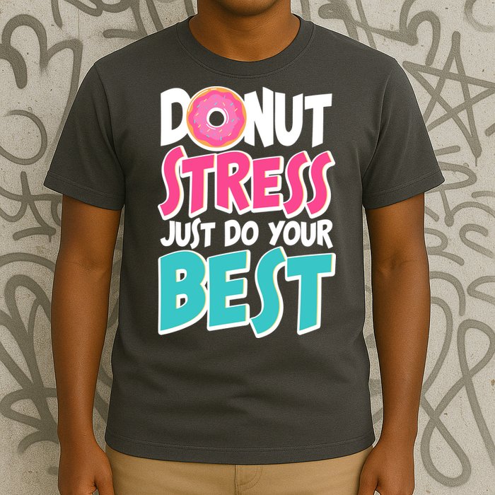 Funny Donut Stress Just Do Your Best School Testing T-Shirt