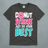 Funny Donut Stress Just Do Your Best School Testing T-Shirt