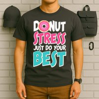 Funny Donut Stress Just Do Your Best School Testing T-Shirt