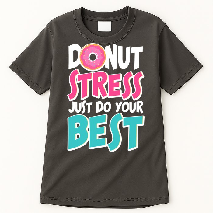 Funny Donut Stress Just Do Your Best School Testing Tall T-Shirt