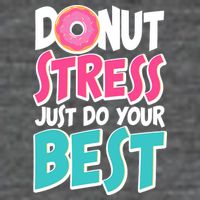 Funny Donut Stress Just Do Your Best School Testing Tall T-Shirt