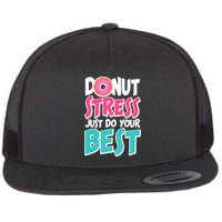 Funny Donut Stress Just Do Your Best School Testing Flatbill Hat