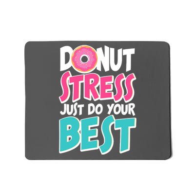 Funny Donut Stress Just Do Your Best School Testing Mousepad