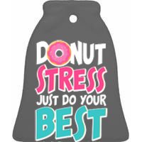 Funny Donut Stress Just Do Your Best School Testing Ceramic Bell Ornament