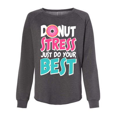 Funny Donut Stress Just Do Your Best School Testing Womens California Wash Sweatshirt