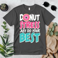 Funny Donut Stress Just Do Your Best School Testing Premium T-Shirt