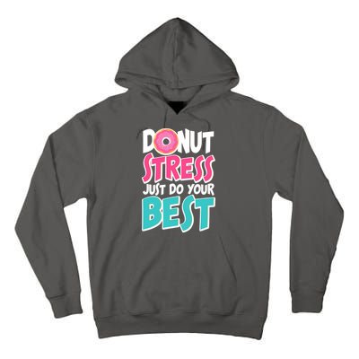 Funny Donut Stress Just Do Your Best School Testing Tall Hoodie