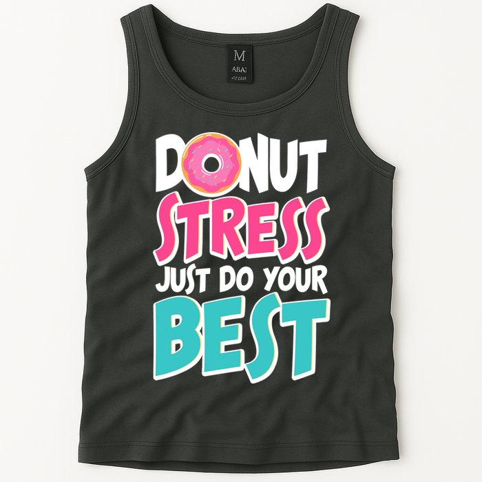 Funny Donut Stress Just Do Your Best School Testing Tank Top