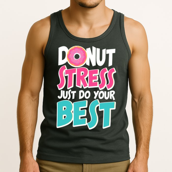 Funny Donut Stress Just Do Your Best School Testing Tank Top
