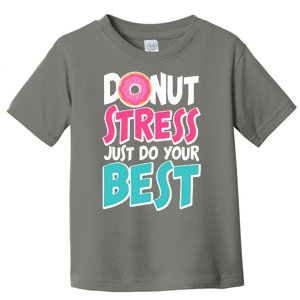 Funny Donut Stress Just Do Your Best School Testing Toddler T-Shirt