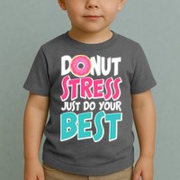 Funny Donut Stress Just Do Your Best School Testing Toddler T-Shirt