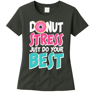 Funny Donut Stress Just Do Your Best School Testing Womens T-Shirt