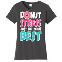 Funny Donut Stress Just Do Your Best School Testing Women's T-Shirt