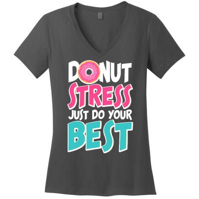 Funny Donut Stress Just Do Your Best School Testing Women's V-Neck T-Shirt