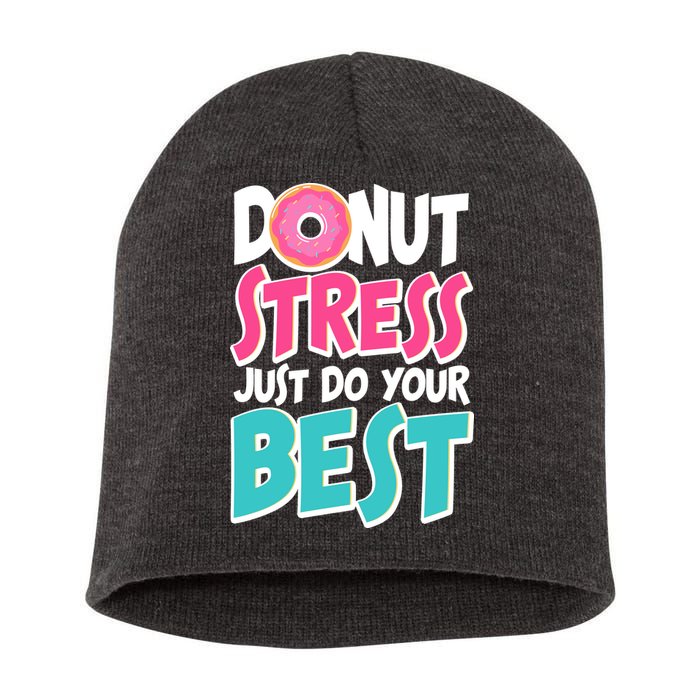 Funny Donut Stress Just Do Your Best School Testing Short Acrylic Beanie