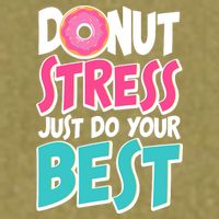 Funny Donut Stress Just Do Your Best School Testing Garment-Dyed Women's Muscle Tee