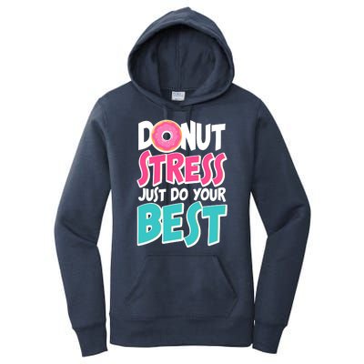 Funny Donut Stress Just Do Your Best School Testing Women's Pullover Hoodie