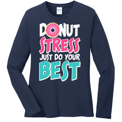 Funny Donut Stress Just Do Your Best School Testing Ladies Long Sleeve Shirt