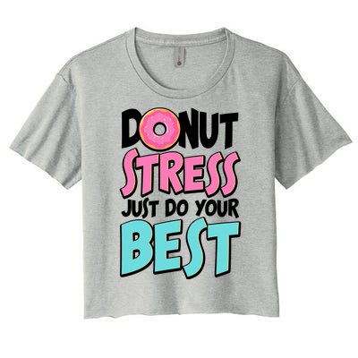 Funny Donut Stress Just Do Your Best School Testing Women's Crop Top Tee