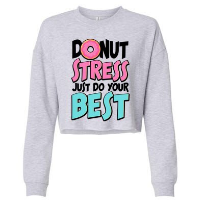 Funny Donut Stress Just Do Your Best School Testing Cropped Pullover Crew