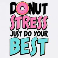 Funny Donut Stress Just Do Your Best School Testing Garment-Dyed Sweatshirt