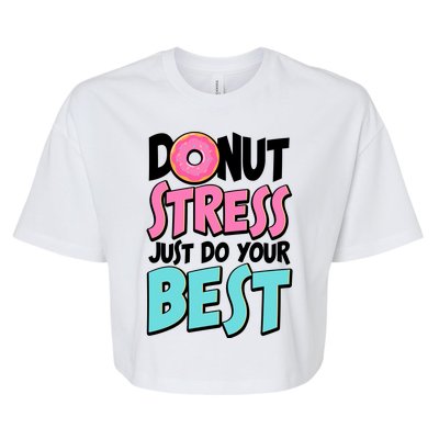 Funny Donut Stress Just Do Your Best School Testing Bella+Canvas Jersey Crop Tee