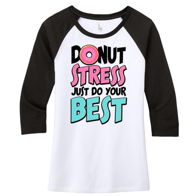 Funny Donut Stress Just Do Your Best School Testing Women's Tri-Blend 3/4-Sleeve Raglan Shirt