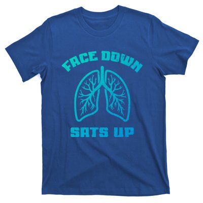 Face Down Sats Up Funny Healthcare Worker Nurses Graphic Cool Gift T-Shirt