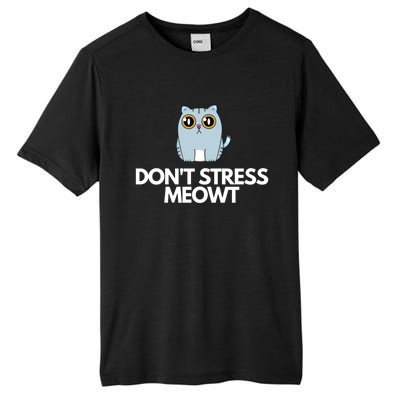 Funny Dont Stress Meowt Humorous Cat Pun Quote Gift Tall Fusion ChromaSoft Performance T-Shirt