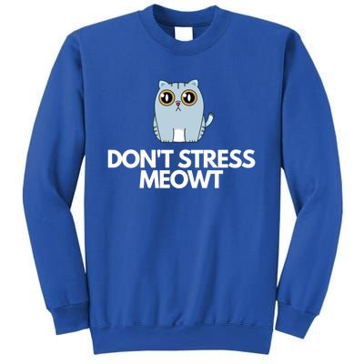 Funny Dont Stress Meowt Humorous Cat Pun Quote Gift Sweatshirt