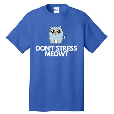 Funny Dont Stress Meowt Humorous Cat Pun Quote Gift Tall T-Shirt