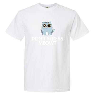 Funny Dont Stress Meowt Humorous Cat Pun Quote Gift Garment-Dyed Heavyweight T-Shirt