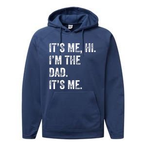 Fathers Day Shirts Funny Its Me Hi Im The Dad Its Me Performance Fleece Hoodie