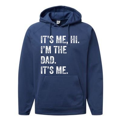 Fathers Day Shirts Funny Its Me Hi Im The Dad Its Me Performance Fleece Hoodie