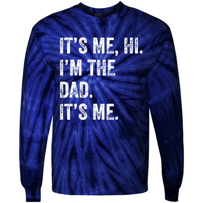 Fathers Day Shirts Funny Its Me Hi Im The Dad Its Me Tie-Dye Long Sleeve Shirt