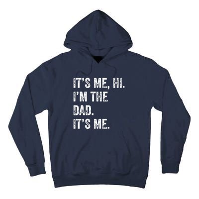 Fathers Day Shirts Funny Its Me Hi Im The Dad Its Me Tall Hoodie