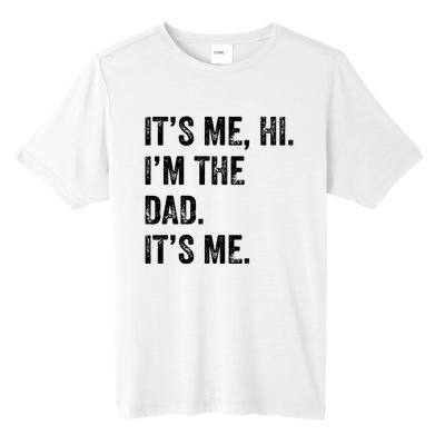 Fathers Day Shirts Funny Its Me Hi Im The Dad Its Me Tall Fusion ChromaSoft Performance T-Shirt