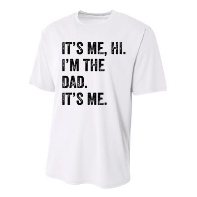 Fathers Day Shirts Funny Its Me Hi Im The Dad Its Me Performance Sprint T-Shirt