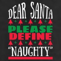 Funny Dear Santa Please Define Naughty Christmas Gift 11oz C Handle Ceramic Mug