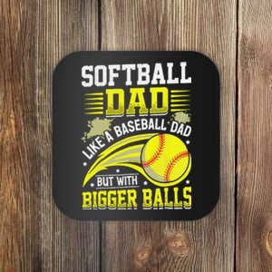 Fathers Day Softball Dad Like Baseball But With Bigger Balls Coaster