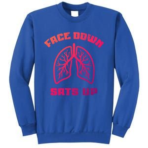 Face Down Sats Up Funny Healthcare Worker Nurses Graphic Cool Gift Sweatshirt