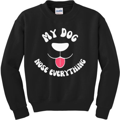 Funny Dog Scent work my dog nose everything Kids Sweatshirt