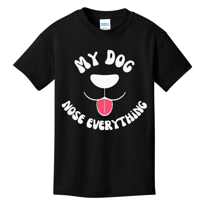 Funny Dog Scent work my dog nose everything Kids T-Shirt