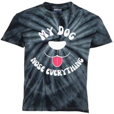 Funny Dog Scent work my dog nose everything Kids Tie-Dye T-Shirt