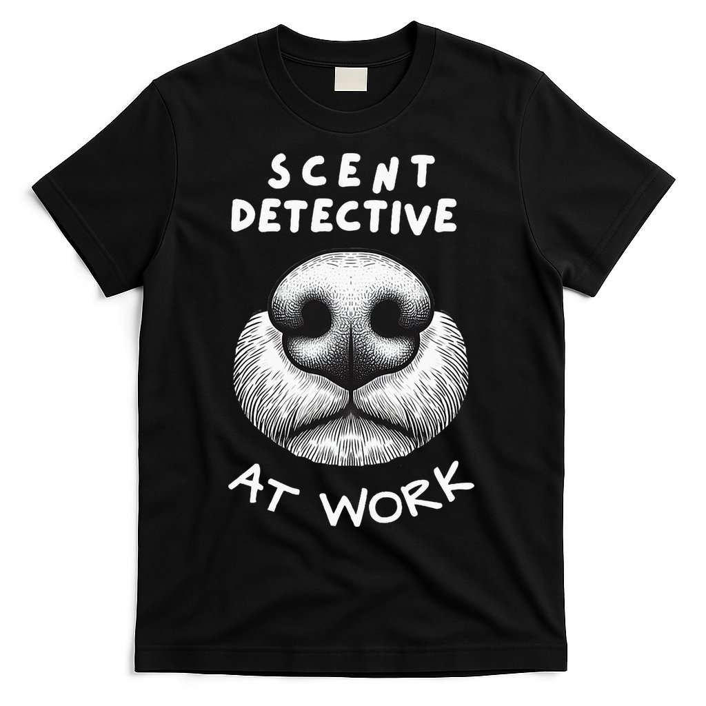 Fun Dog Scent Design Scent Detective At Work T-Shirt