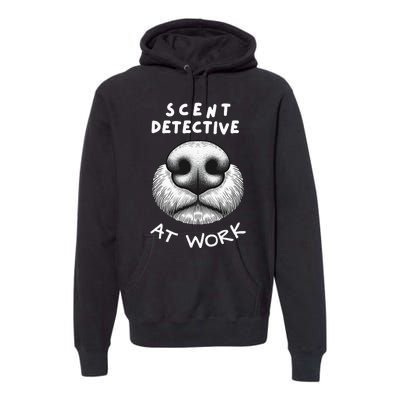 Fun Dog Scent Design Scent Detective At Work Premium Hoodie