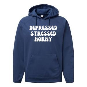 Funny Depressed Stressed Horny Performance Fleece Hoodie