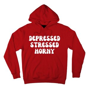 Funny Depressed Stressed Horny Hoodie